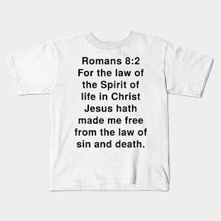 Romans 8:2  King James Version (KJV) Bible Verse Typography Kids T-Shirt